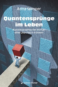Quantensprünge im Leben - Anna Semper - E-Book
