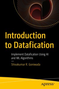 Introduction to Datafication - Shivakumar R. Goniwada - E-Book
