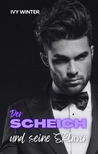 Der Scheich und seine Sklavin - Ivy Winter - E-Book