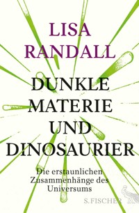 Dunkle Materie und Dinosaurier - Lisa Randall - E-Book