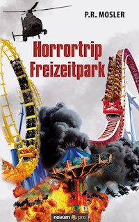 Horrortrip Freizeitpark - P R Mosler - E-Book