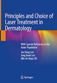 Principles and Choice of Laser Treatment in Dermatology - Jae Dong Lee - E-Book