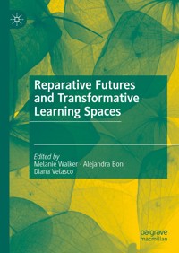 Reparative Futures and Transformative Learning Spaces -  - E-Book
