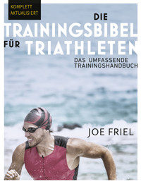 Die Trainingsbibel für Triathleten - Joe Friel - E-Book