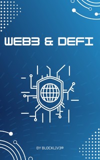 Web 3 & DeFI - Alles was Sie wissen sollten - Blockliv3 - E-Book