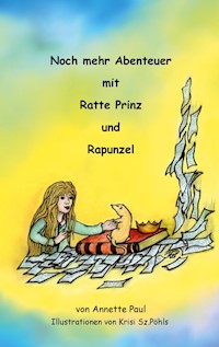 Noch mehr Abenteuer mit Ratte Prinz und Rapunzel - Annette Paul - E-Book