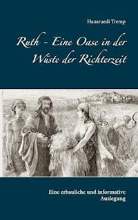 Ruth - Eine Oase in der Wüste der Richterzeit - Hansruedi Tremp - E-Book