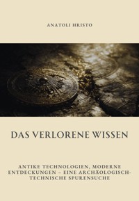 Das verlorene Wissen - Anatoli Hristo - E-Book