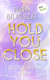 Hold you close: Lucy & Julian - Nina Bilinszki - E-Book
