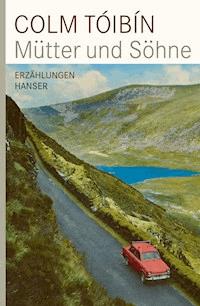 Mütter und Söhne - Colm Tóibín - E-Book