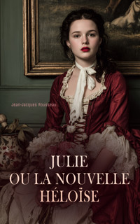 Julie ou la Nouvelle Héloïse - Jean Jacques Rousseau - E-Book