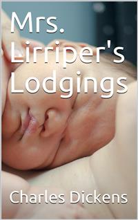 Mrs. Lirriper's Lodgings - Charles Dickens. - E-Book