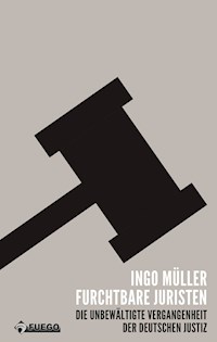 Furchtbare Juristen - Ingo Müller - E-Book