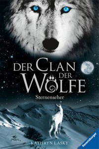 Der Clan der Wölfe, Band 6 - Sternenseher - Kathryn Lasky - E-Book + Hörbuch