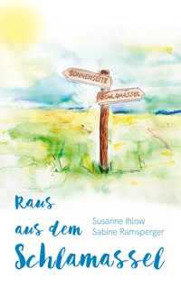 Raus aus dem Schlamassel - Sabine Ramsperger - E-Book