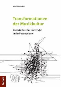 Transformationen der Musikkultur - Winfried Sakai - E-Book