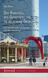 Das Karussell des Genießens und die allgemeine Ökonomie - Ralf Bohn - E-Book