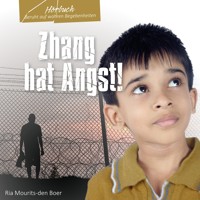 Zhang hat Angst! - Ria Mourits-den Boer - Hörbuch