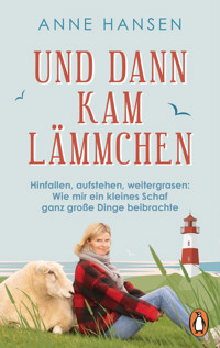 Und dann kam Lämmchen - Anne Hansen - E-Book