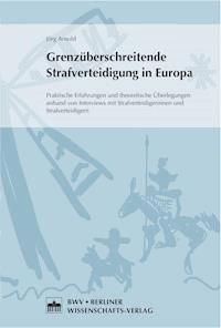 Grenzüberschreitende Strafverteidigung in Europa - Jörg Arnold - E-Book
