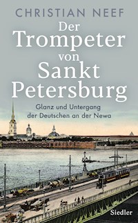 Der Trompeter von Sankt Petersburg - Christian Neef - E-Book