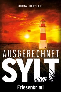Ausgerechnet Sylt - Thomas Herzberg - kostenlos E-Book