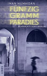 Fünfzig Gramm Paradies - Iman Humaidan - E-Book
