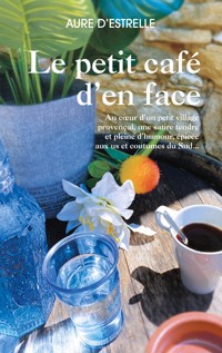 Le petit café d'en face - Aure D'Estrelle - E-Book