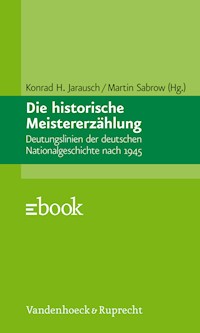 Die historische Meistererzählung -  - E-Book