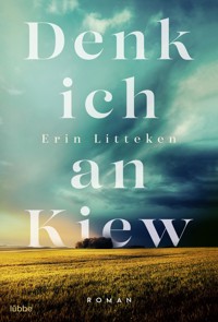 Denk ich an Kiew - Erin Litteken - E-Book