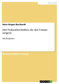 Drei Verkaufstechniken, die den Umsatz steigern - Hans-Jürgen Borchardt - E-Book