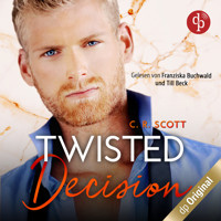 Twisted Decision - Twisted, Band 2 (Ungekürzt) - C. R. Scott - Hörbuch