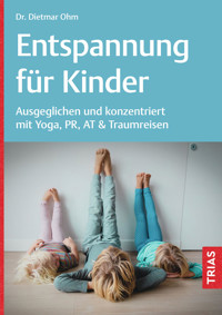 Entspannung für Kinder - Dietmar Ohm - E-Book