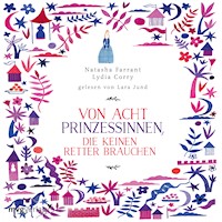 Von acht Prinzessinnen, die keinen Retter brauchen - Natasha Farrant - Hörbuch