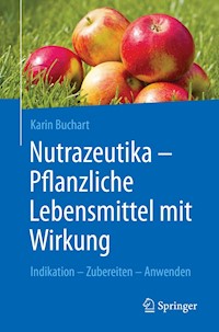 Nutrazeutika - Pflanzliche Lebensmittel mit Wirkung - Karin Buchart - E-Book