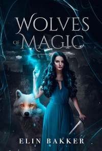 Wolves of magic - Elin Bakker - E-Book
