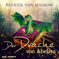 Der Drache von Abelaya - Patrick von Massow - Hörbuch