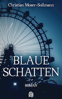 Blaue Schatten - Christian Moser-Sollmann - E-Book