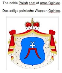 The noble Polish coat of arms Oginiec. Das adlige polnische Wappen Oginiec. - Werner Zurek - E-Book