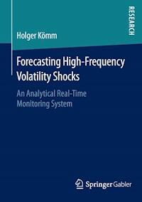 Forecasting High-Frequency Volatility Shocks - Holger Kömm - E-Book