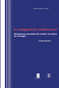 La composición audiovisual - Ricardo Iapichino - E-Book