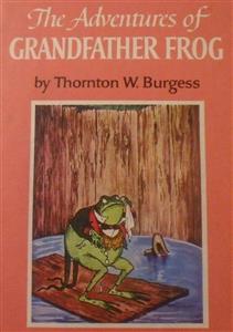 The Adventures of Grandfather Frog - Thornton W. Burgess - E-Book