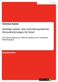Künftige militär- und sicherheitspolitische Herausforderungen für Israel - Christian Rucker - E-Book