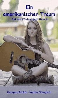 Ein amerikanischer Traum - Stenglein Nadine - E-Book