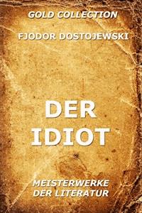 Der Idiot - Fjodor Dostojewski - E-Book