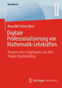 Digitale Professionalisierung von Mathematik-Lehrkräften - Benedikt Tobias Heer - E-Book