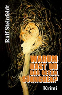 Warum hast du das getan, Söhnchen? - Ralf Steinfeldt - E-Book