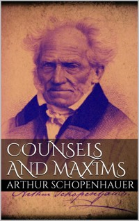 Counsels and Maxims - Arthur Schopenhauer - E-Book