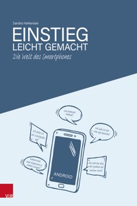 Die Welt des Smartphones – Einstieg leicht gemacht - Sandra Harkensee - E-Book