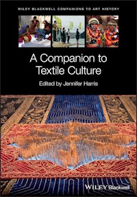 A Companion to Textile Culture -  - E-Book